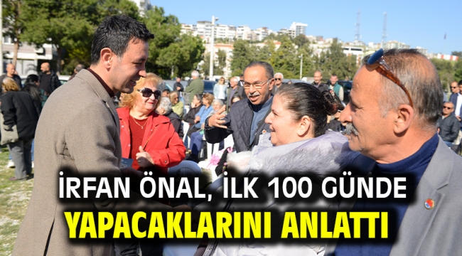 İrfan Önal, ilk 100 günde yapacaklarını açıkladı