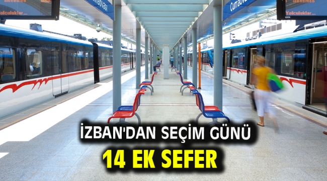 İzban'dan Seçim Günü 14 Ek Sefer