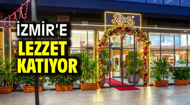 İZMİR'E LEZZET KATIYOR