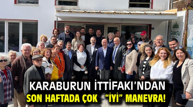 Karaburun İttifakı'ndan Son Haftada Çok  "İYİ" Manevra! 