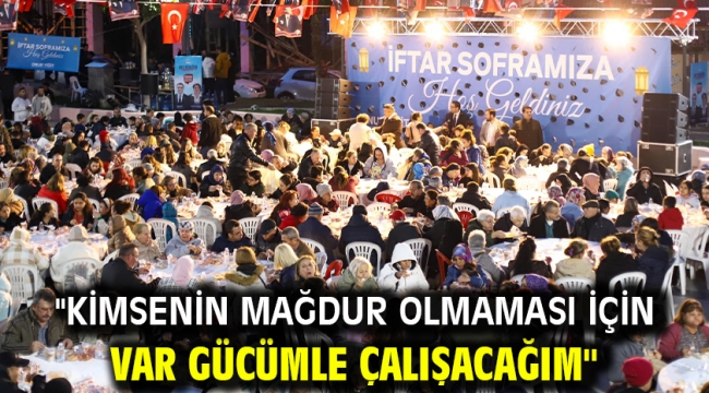  "Kimsenin Mağdur Olmaması İçin Var Gücümle Çalışacağım"