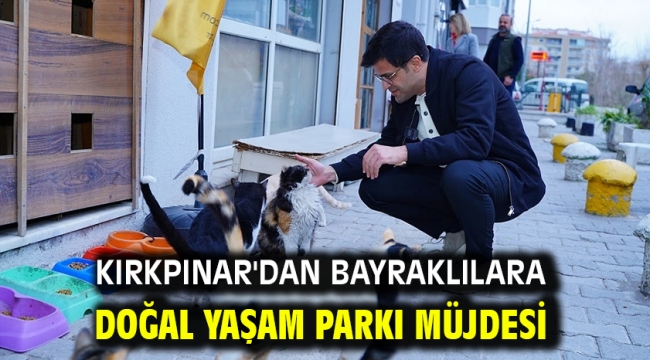 Kırkpınar'dan Bayraklılara Doğal Yaşam Parkı müjdesi