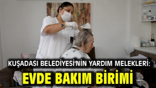 Kuşadası Belediyesi'nin Yardım Melekleri: Evde Bakım Birimi