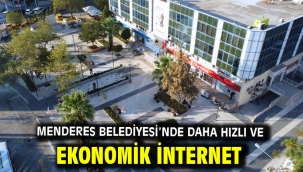 Menderes Belediyesi'nde Daha Hızlı ve Ekonomik İnternet