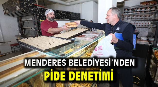 Menderes Belediyesi'nden Pide Denetimi