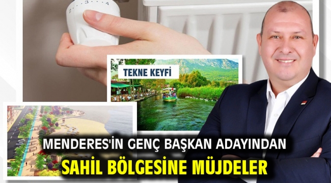 Menderes'in Genç Başkan Adayından Sahil Bölgesine Müjdeler