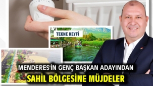 Menderes'in Genç Başkan Adayından Sahil Bölgesine Müjdeler