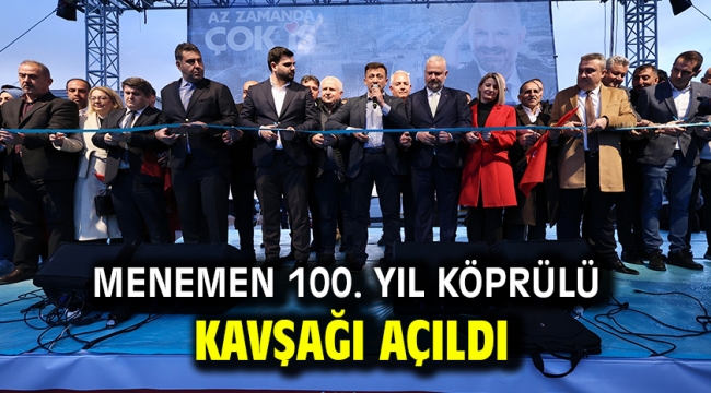 Menemen 100. Yıl Köprülü Kavşağı açıldı