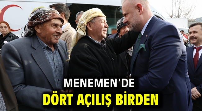 Menemen'de Dört Açılış Birden