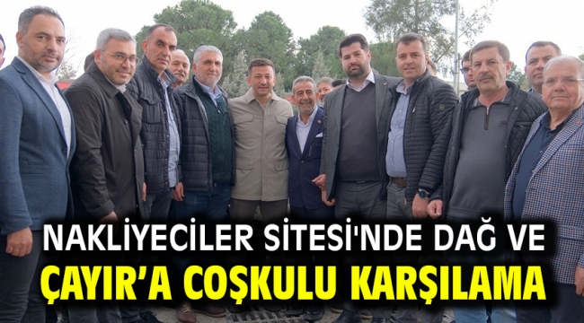 Nakliyeciler Sitesi'nde Dağ ve Çayır'a coşkulu karşılama!