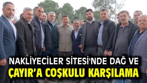 Nakliyeciler Sitesi'nde Dağ ve Çayır'a coşkulu karşılama!