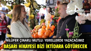 Nilüfer Çınarlı Mutlu: Yerellerde yazacağımız başarı hikayesi bizi iktidara götürecek