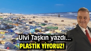 Plastik yiyoruz!
