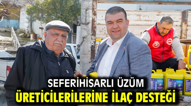 Seferihisarlı üzüm üreticilerilerine ilaç desteği