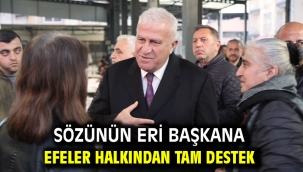 Sözünün Eri Başkana Efeler Halkından Tam Destek