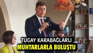 Tugay Karabağlarlı muhtarlarla buluştu