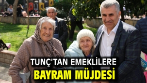 Tunç'tan emeklilere bayram müjdesi