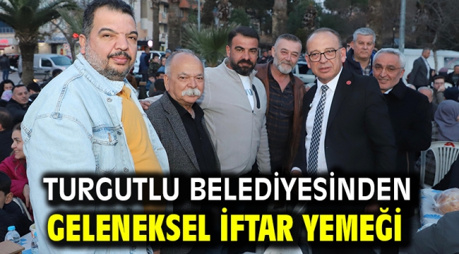 Turgutlu Belediyesinden Geleneksel İftar Yemeği