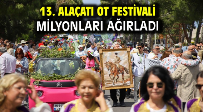 13. Alaçatı Ot Festivali milyonları ağırladı