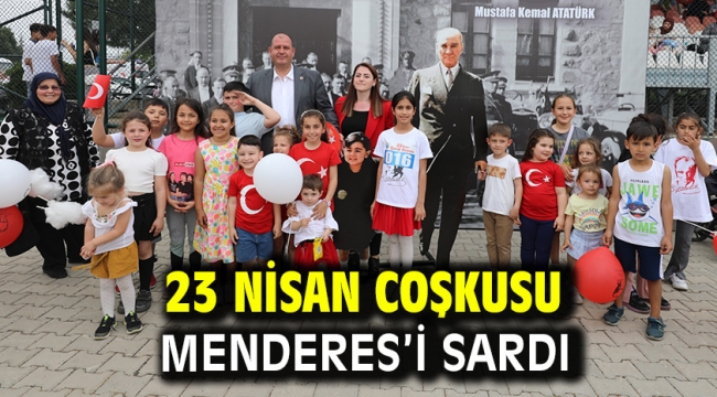 23 Nisan Coşkusu Menderes'i Sardı