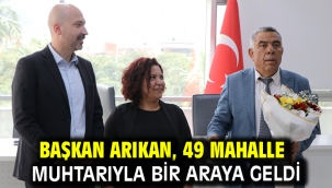 Başkan Arıkan, 49 Mahalle Muhtarıyla bir araya geldi