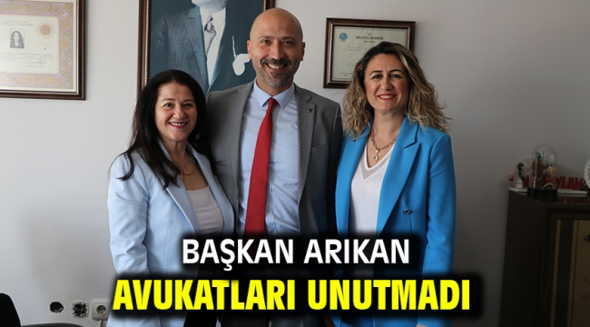 Başkan Arıkan Avukatları Unutmadı