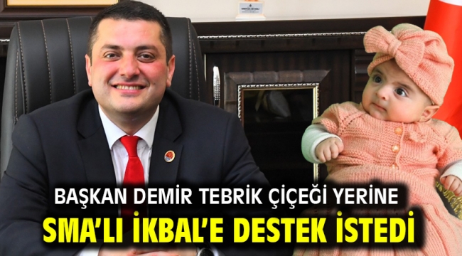 Başkan Demir tebrik çiçeği yerine SMA'lı İkbal'e destek istedi