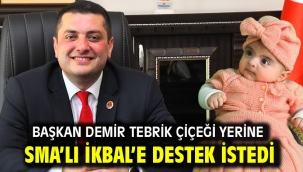 Başkan Demir tebrik çiçeği yerine SMA'lı İkbal'e destek istedi