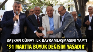 Başkan Günay İlk Bayramlaşmasını Yaptı '31 martta büyük değişim yaşadık'
