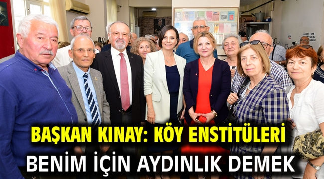 Başkan Kınay: Köy Enstitüleri benim için aydınlık demek