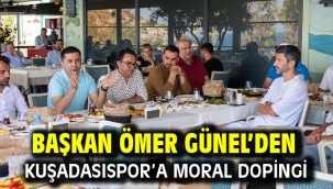 Başkan Ömer Günel'den Kuşadasıspor'a Moral Dopingi