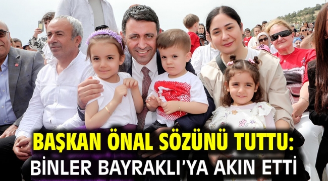 Başkan Önal sözünü tuttu: Binler Bayraklı'ya akın etti