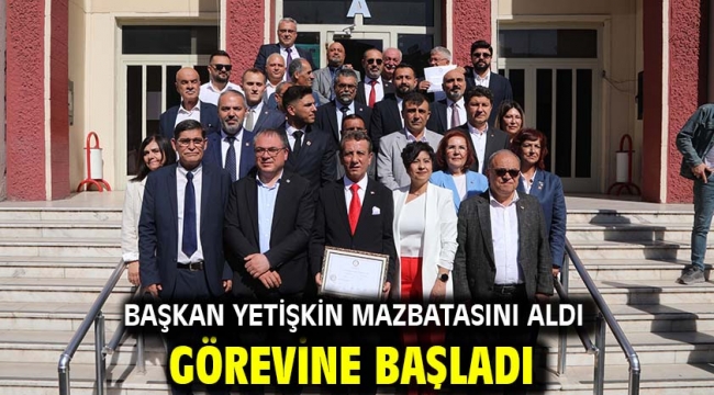 Başkan Yetişkin Mazbatasını Aldı Görevine Başladı