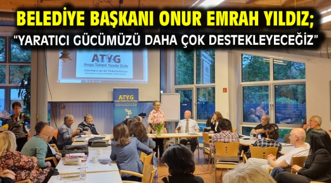 Belediye Başkanı Onur Emrah Yıldız; "Yaratıcı gücümüzü daha çok destekleyeceğiz"