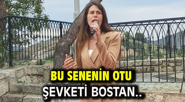 Bu senenin otu Şevketi Bostan..