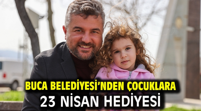 Buca Belediyesi'nden çocuklara 23 Nisan hediyesi