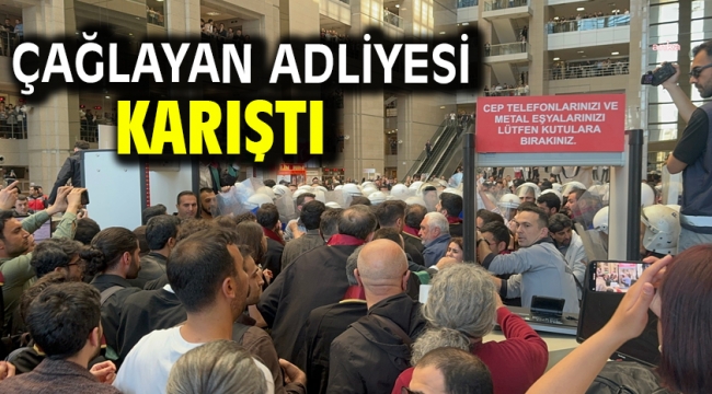 Çağlayan Adliyesi karıştı