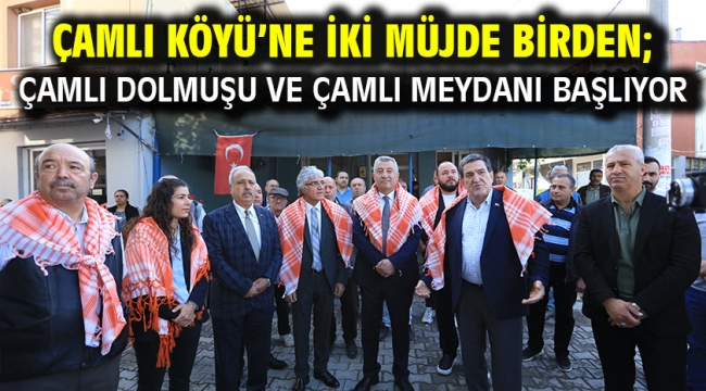 Çamlı Köyü'ne İki Müjde Birden; Çamlı dolmuşu ve Çamlı Meydanı başlıyor