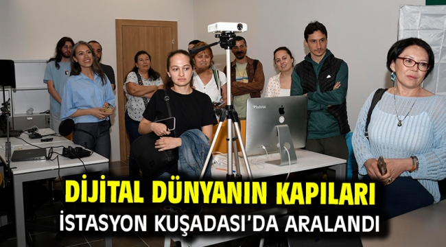 Dijital Dünyanın Kapıları İstasyon Kuşadası'da Aralandı