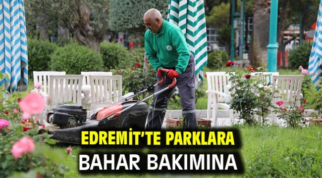 Edremit'te parklara bahar bakımına