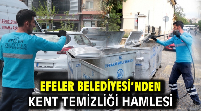 Efeler Belediyesi'nden Kent Temizliği Hamlesi