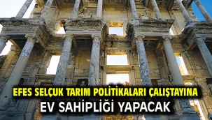 Efes Selçuk Tarım Politikaları Çalıştayına Ev Sahipliği Yapacak