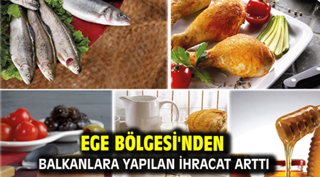 Ege Bölgesi'nden Balkanlara yapılan ihracat arttı