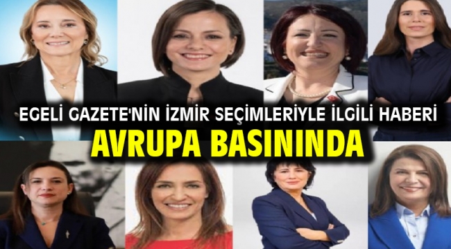 Egeli Gazete'nin İzmir seçimleriyle ilgili haberi Avrupa basınında