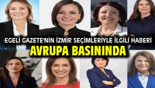 Egeli Gazete'nin İzmir seçimleriyle ilgili haberi Avrupa basınında