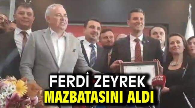 Ferdi Zeyrek mazbatasını aldı