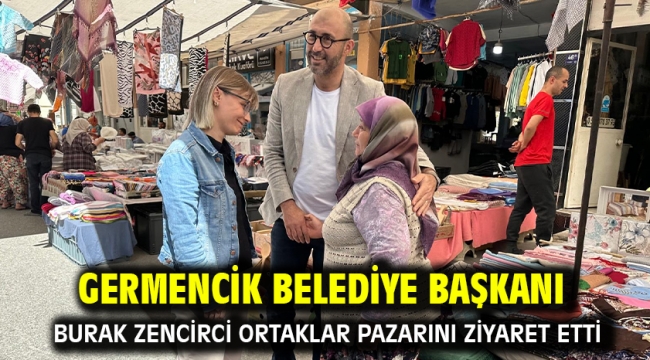 Germencik Belediye Başkanı Burak Zencirci Ortaklar Pazarını Ziyaret Etti