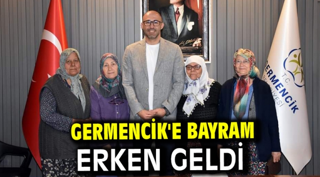 Germencik'e bayram erken geldi