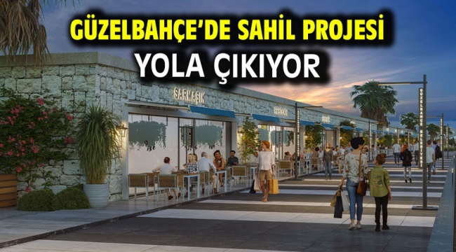 Güzelbahçe'de Sahil Projesi Yola Çıkıyor