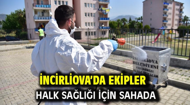 İncirliova'da ekipler halk sağlığı için sahada